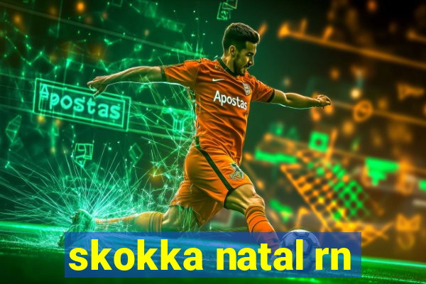 skokka natal rn