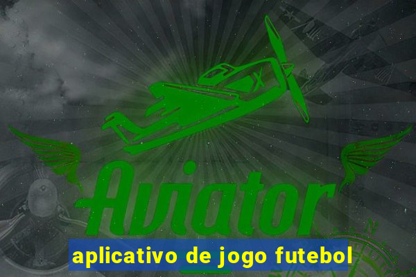 aplicativo de jogo futebol