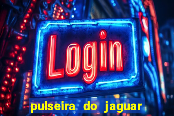 pulseira do jaguar vale do amanhecer