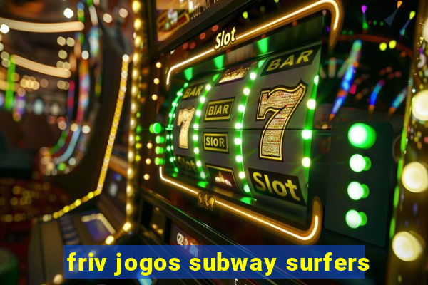 friv jogos subway surfers