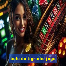 bolo do tigrinho jogo