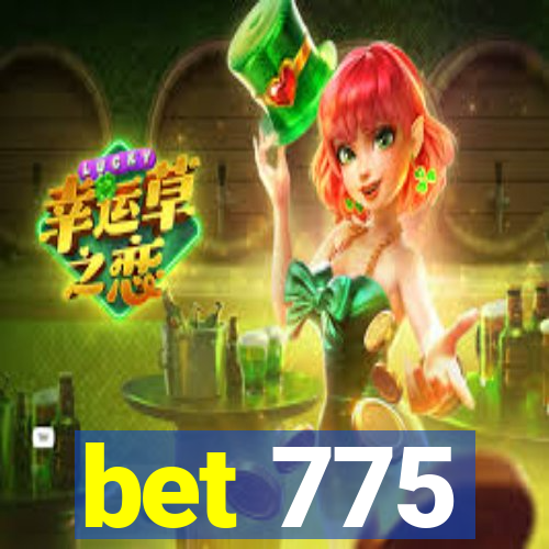 bet 775
