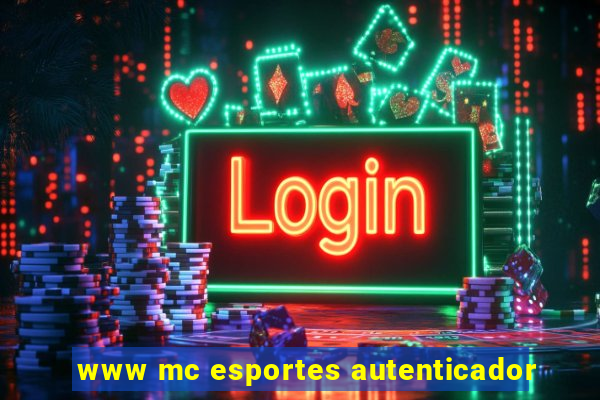www mc esportes autenticador