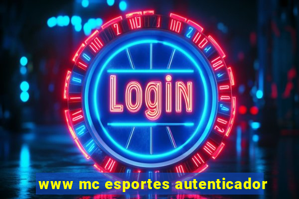 www mc esportes autenticador