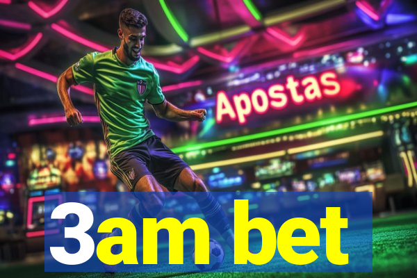 3am bet