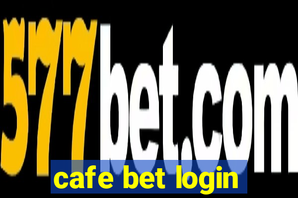 cafe bet login