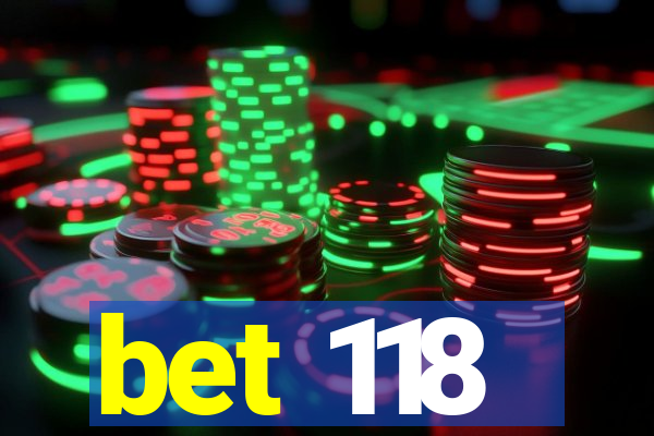 bet 118