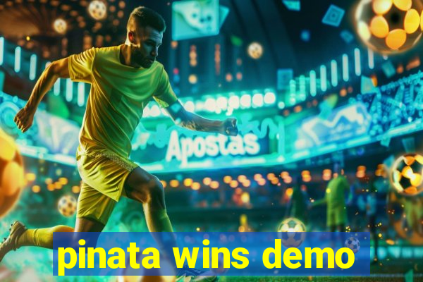 pinata wins demo