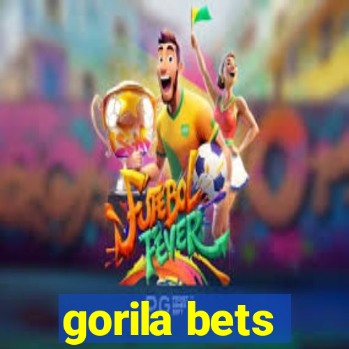 gorila bets
