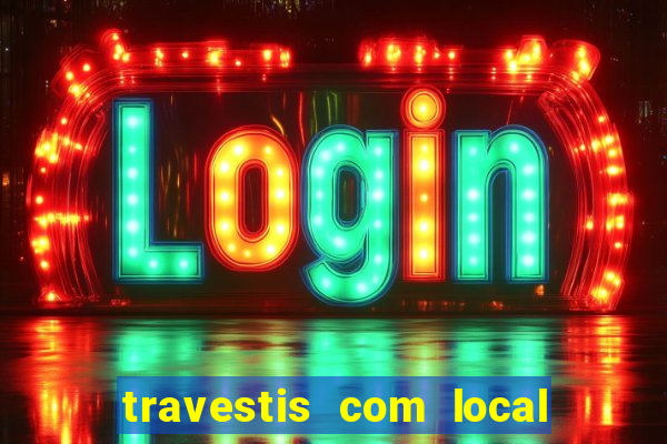 travestis com local porto alegre