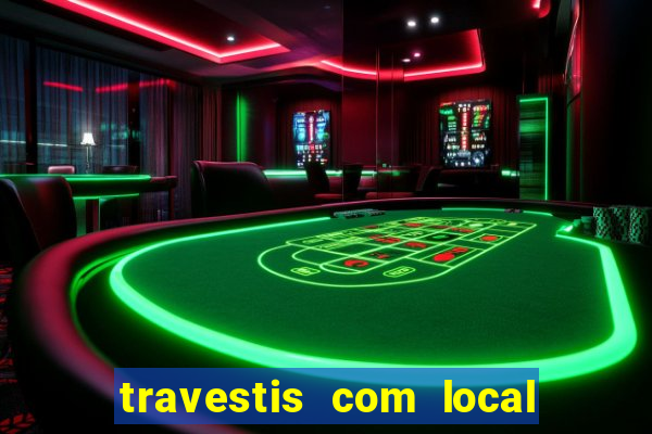 travestis com local porto alegre
