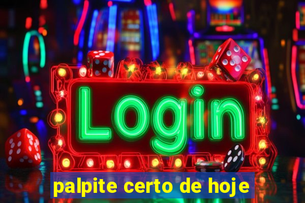 palpite certo de hoje