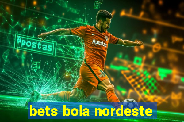 bets bola nordeste