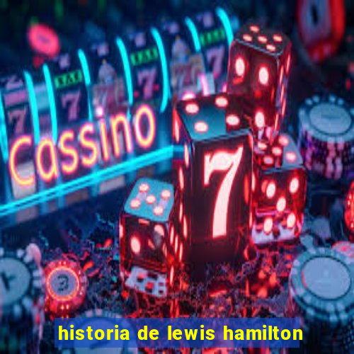 historia de lewis hamilton