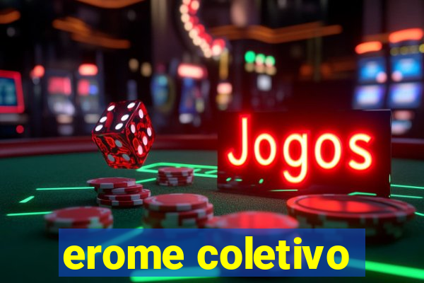 erome coletivo