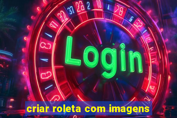 criar roleta com imagens