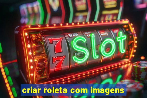 criar roleta com imagens