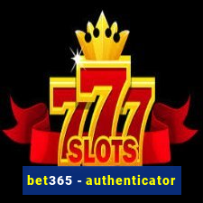bet365 - authenticator