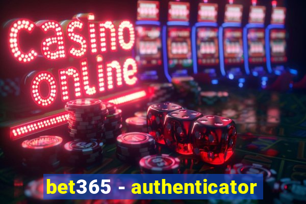 bet365 - authenticator