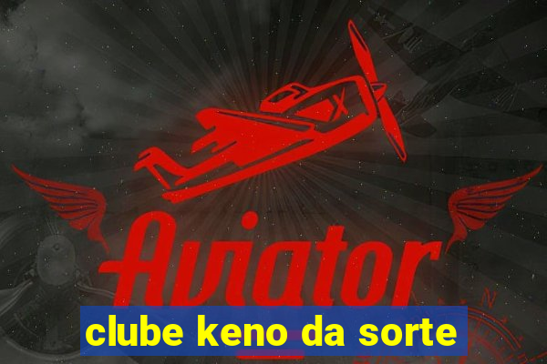 clube keno da sorte