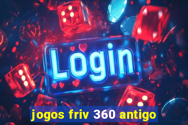jogos friv 360 antigo