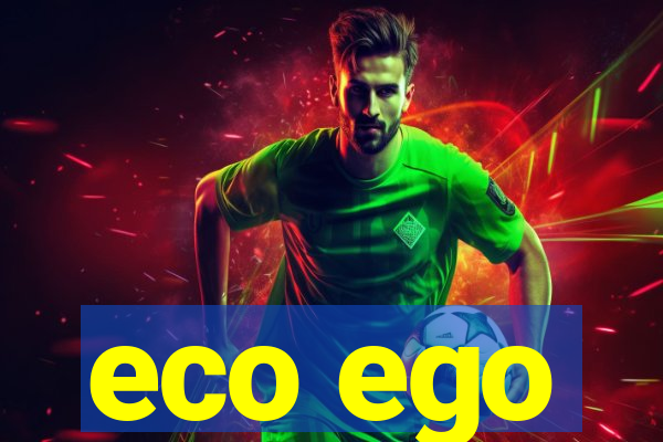 eco ego