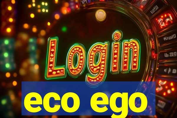 eco ego