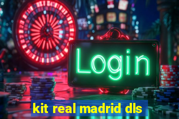kit real madrid dls