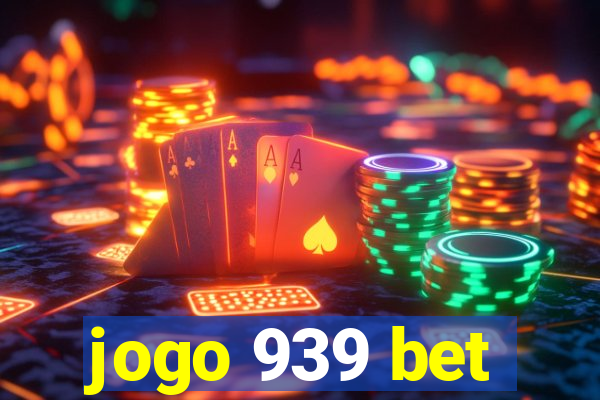 jogo 939 bet