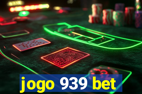 jogo 939 bet