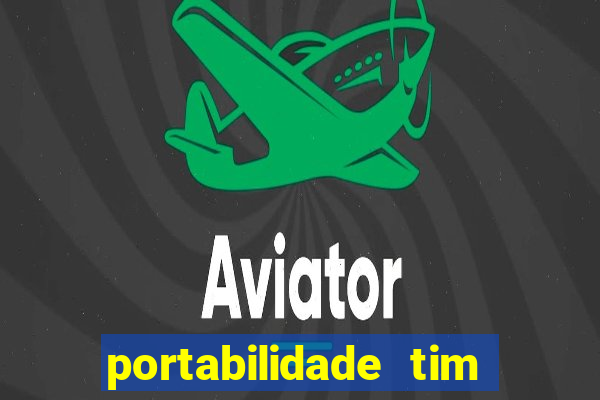 portabilidade tim para tim