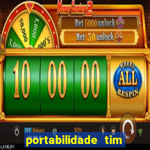portabilidade tim para tim