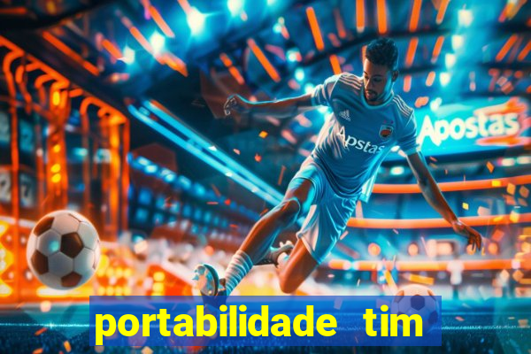 portabilidade tim para tim
