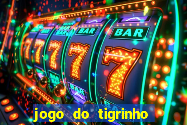 jogo do tigrinho de r$ 1