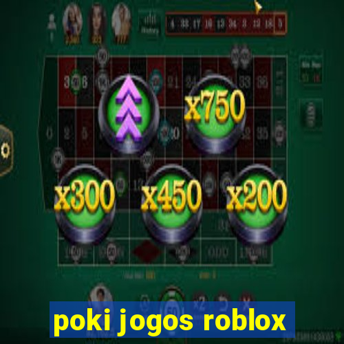 poki jogos roblox