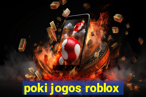 poki jogos roblox