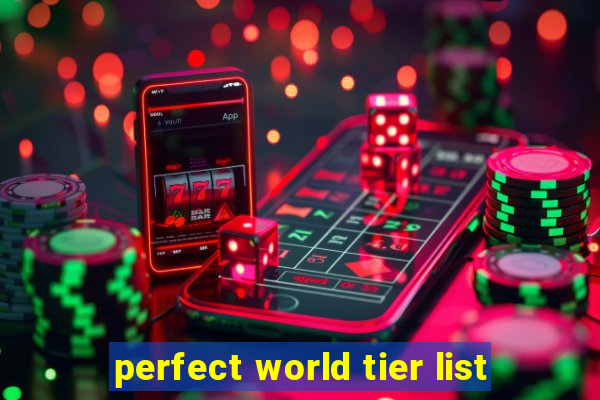 perfect world tier list