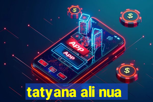 tatyana ali nua