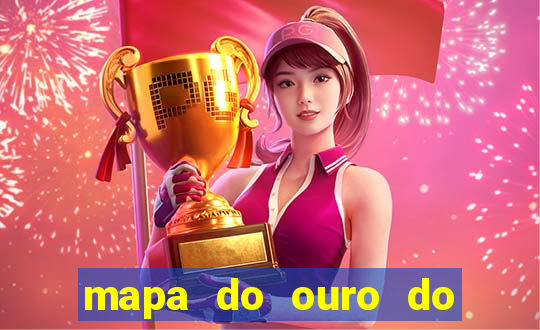 mapa do ouro do brasil atualizado