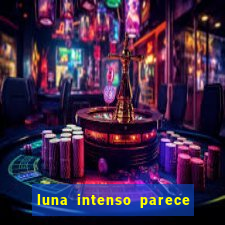 luna intenso parece com qual perfume importado