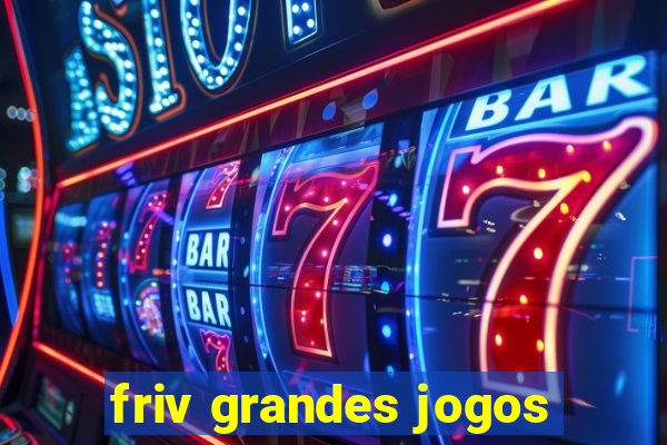 friv grandes jogos