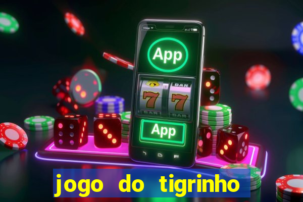 jogo do tigrinho paga de verdade