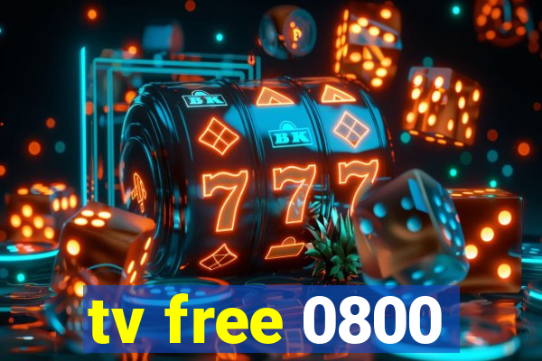 tv free 0800
