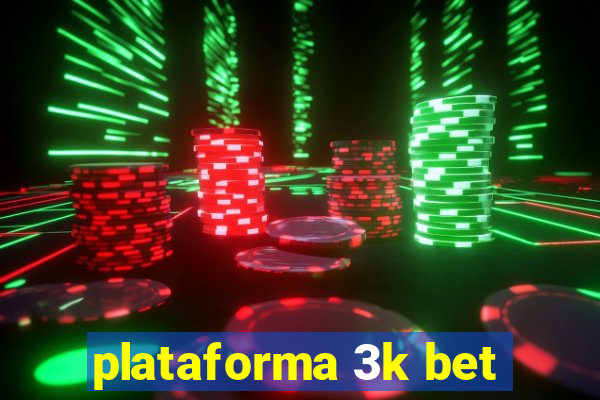 plataforma 3k bet