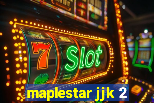 maplestar jjk 2