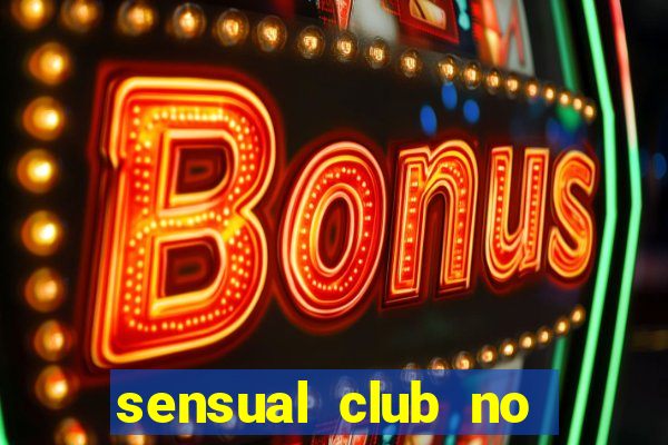 sensual club no esporte interativo