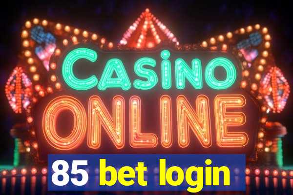 85 bet login