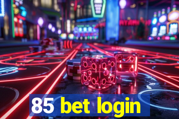 85 bet login