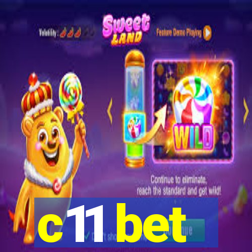 c11 bet