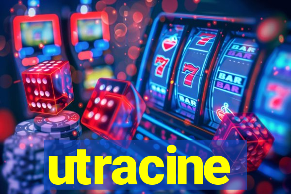 utracine